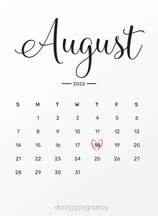 Your Due Date: August 18, 2022 | During Pregnancy