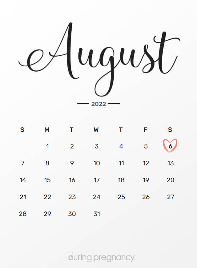 Your Due Date: August 6, 2022 | During Pregnancy