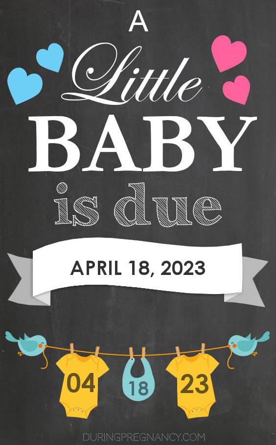 Your Due Date: April 18, 2023 | During Pregnancy